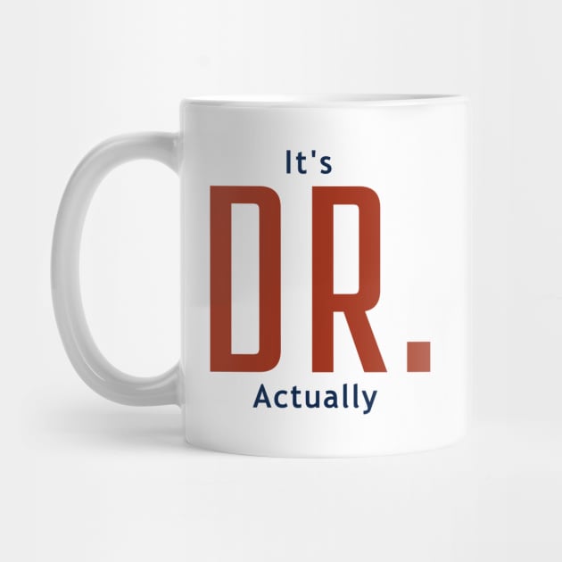 It's Dr. Actually by MtWoodson